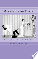 Marianne in the market envisioning consumer society in fin-de-siècle France /