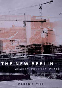 The new Berlin memory, politics, place /