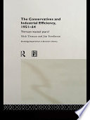 Industrial efficiency and conservatism, 1951-1964 thirteen wasted years? /