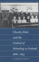 Church, state, and the control of schooling in Ireland, 1900-1944