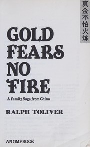 Gold fears no fire: a family saga from China/