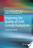 Improving the Quality of Child Custody Evaluations A Systematic Model /