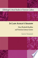 In Lady Audley's shadow Mary Elizabeth Braddon and Victorian literary genres.
