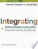 Integrating differentiated instruction & understanding by design connecting content and kids /