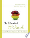 The differentiated school making revolutionary changes in teaching and learning /