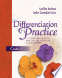 Differentiation in practice: a resource guide for differentiating curriculum, grades K-5