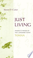 Just living poems and prose by the Japanese monk Tonna /
