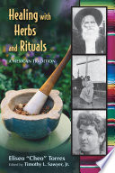 Healing with herbs and rituals : a Mexican tradition /