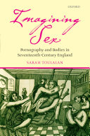 Imagining sex pornography and bodies in seventeenth-century England /