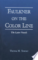 Faulkner on the color line the later novels /