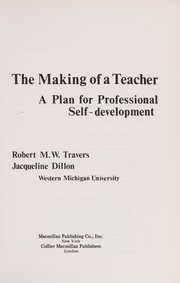 The making of a teacher : a plan for professional self-development /