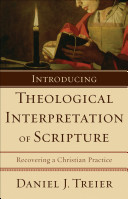Introducing theological interpretation of scripture : recovering a christian praactice /