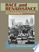 Race and renaissance : African Americans in Pittsburgh since World War II /