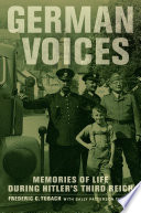 German voices memories of life during Hitler's Third Reich /