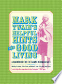 Mark Twain's helpful hints for good living a handbook for the damned human race /