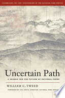 Uncertain path a search for the future of national parks /