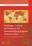 Challenges, lessons, and prospects for operationalizing regional projects in Asia : legal and institutional aspects /