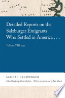 Detailed Reports on the Salzburger Emigrants Who Settled in America... : Volume VIII: 1741 /