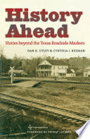 History ahead stories beyond the Texas roadside markers /