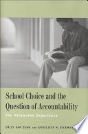 School choice and the question of accountability the Milwaukee experience /