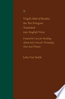 Virgil's Book of bucolics, the ten eclogues translated into English verse : framed by cues for reading aloud and clues for threading texts and themes /