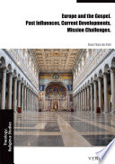 Europe and the gospel : past influences, current developments, mission challenges /