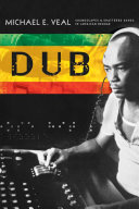 Dub : soundscapes and shattered songs in Jamaican reggae /
