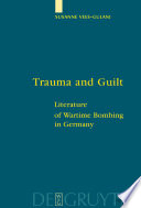 Trauma and guilt literature of wartime bombing in Germany /