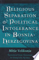Religious separation and political intolerance in Bosnia-Herzegovina