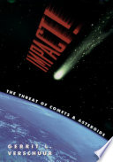 Impact! the threat of comets and asteroids /