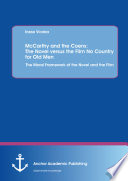 Mccarthy and the coens : the novel versus the film no country for old men : the moral framework of the novel and the film /