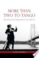 More than two to tango Argentine tango immigrants in New York City /