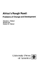 Africa's rough road : problems of change and development /