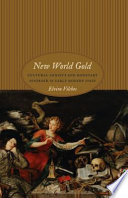 New World gold cultural anxiety and monetary disorder in early modern Spain /