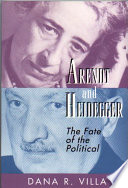 Arendt and Heidegger the fate of the political /