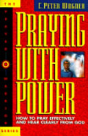 Praying with power : How to pray effectively and hear clearly from God /
