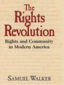 The rights revolution rights and community in modern America /