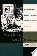 Working with class social workers and the politics of middle-class identity /