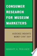 Consumer research for museum marketers audience insights money can't buy /