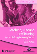 Teaching, Tutoring and Training in the Lifelong Learning Sector /