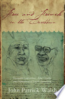 Free and French in the Caribbean Toussaint Louverture, Aime Cesaire, and narratives of loyal opposition /
