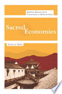 Sacred economies Buddhist monasticism and territoriality in medieval China /