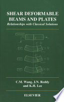 Shear deformable beams and plates relationships with classical solutions /