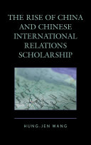 The rise of China and Chinese international relations scholarship /