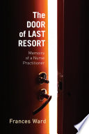 The door of last resort memoirs of a nurse practitioner /