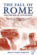 The fall of Rome and the end of civilization /