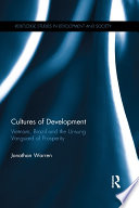 Cultures of development : Vietnam, Brazil and the unsung vanguard of prosperity /