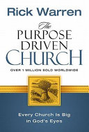 The purpose driven church : growth without compromising your message & mission/
