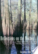 Reflections on the Neches a naturalist's odyssey along the Big Thicket's Snow River /