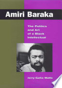 Amiri Baraka the politics and art of a Black intellectual /